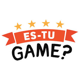 Es-tu Game ?